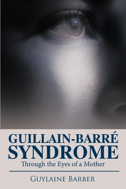Guillain-Barr Syndrome: Through the Eyes of a Mother