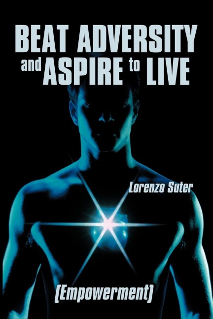 Beat Adversity and Aspire to Live: (Empowerment)