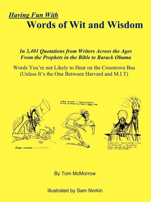Having Fun with Words of Wit and Wisdom: In 3,401 Quotations from Writers Across the Ages from the Prophets in the Bible to Barack Obama Words Youre