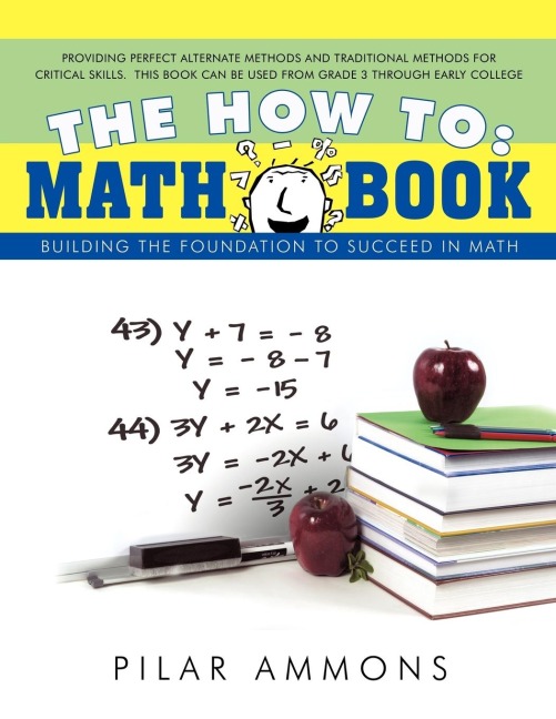 The How to: Math Book: Building the Foundation to Succeed in Math