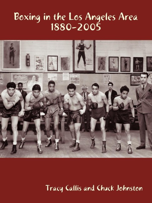 Boxing in the Los Angeles Area: 1880-2005