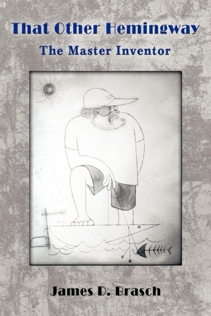 That Other Hemingway: The Master Inventor