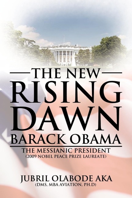 The New Rising Dawn Barack Obama: The Messianic President