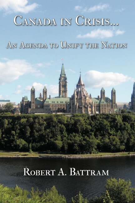 Canada in Crisis...: An Agenda to Unify the Nation