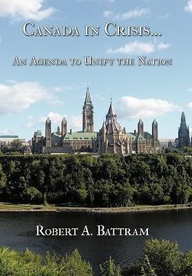 Canada in Crisis...: An Agenda to Unify the Nation