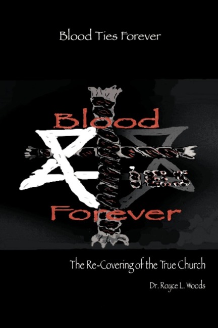 Blood Ties Forever: The Re-Covering of the True Church