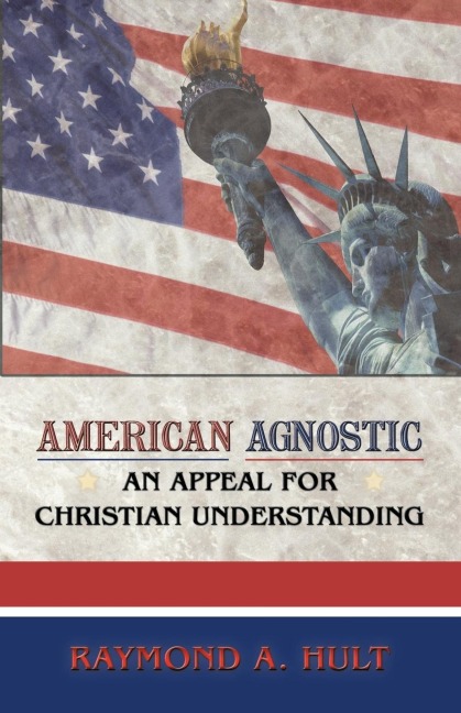 American Agnostic: An Appeal for Christian Understanding