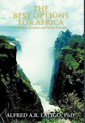 The Best Options for Africa: 11 Political, Economic and Divine Principles