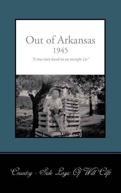 Out of Arkansas: A True Story Based on an Outright Lie