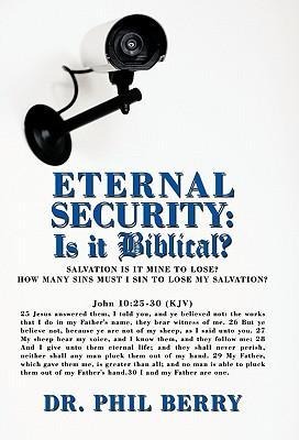 Eternal Security: Is It Biblical?: How Many Sins Must I Sin to Lose My Salvation?