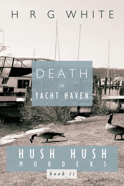 Death in Yacht Haven: Hush Hush Murders, Book II
