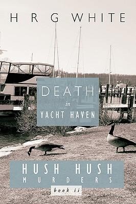 Death in Yacht Haven: Hush Hush Murders, Book II
