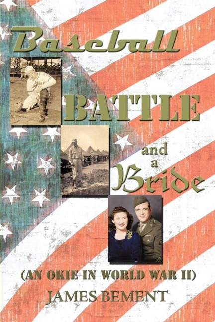 Baseball, Battle, and a Bride: An Okie in World War II