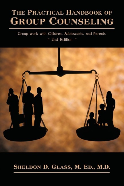 The Practical Handbook of Group Counseling: Group Work with Children, Adolescents, and Parents