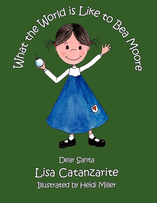 What the World Is Like to Bea Moore: Dear Santa