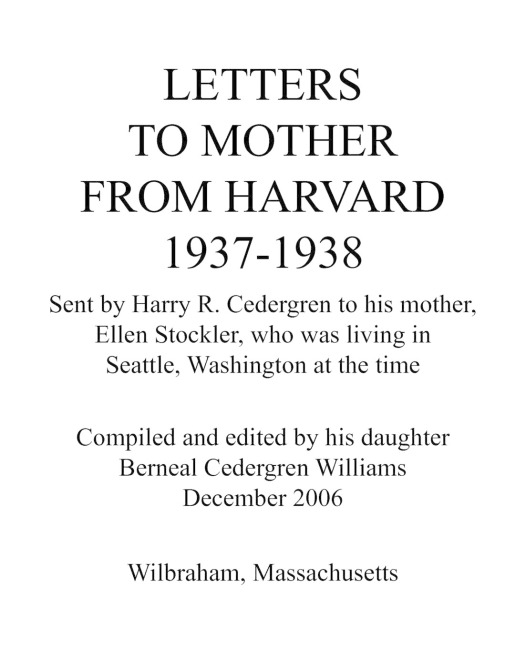 Letters to Mother from Harvard 1937-1938: Sent by Harry R. Cedergren to His Mother, Ellen Stockler, Who Was Living in Seattle, Washington at the Time