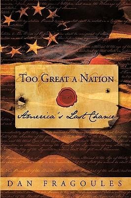 Too Great a Nation: Americas Last Chance