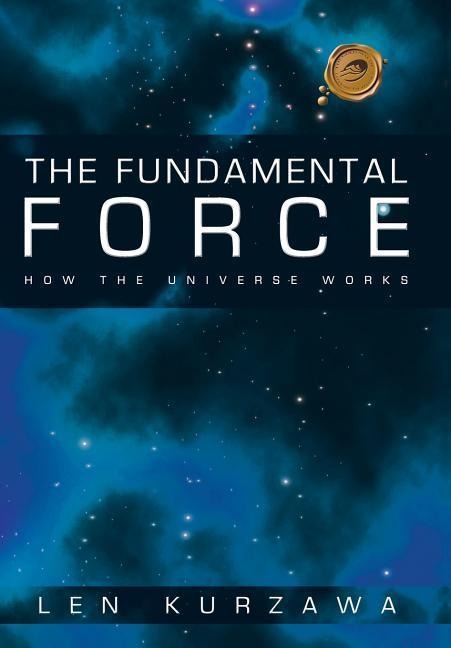 The Fundamental Force: How the Universe Works