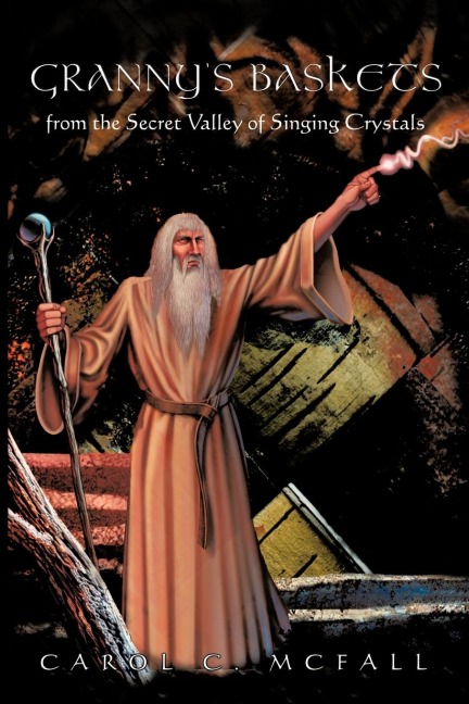 Grannys Baskets: From the Valley of Singing Crystals