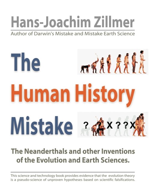 The Human History Mistake: The Neanderthals and Other Inventions of the Evolution and Earth Sciences