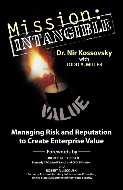 Mission: Intangible: Managing Risk and Reputation to Create Enterprise Value