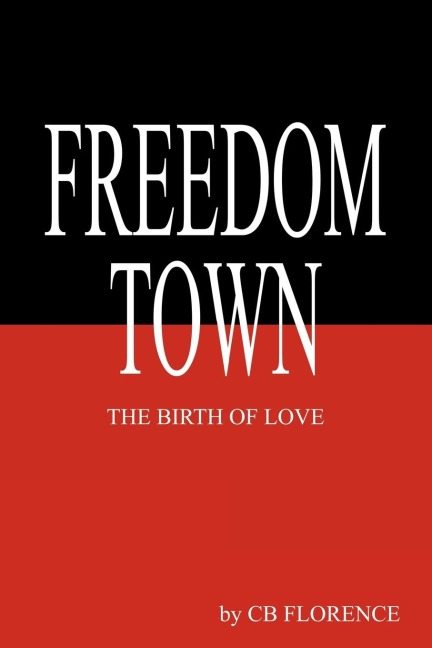 Freedom Town: The Birth of Love