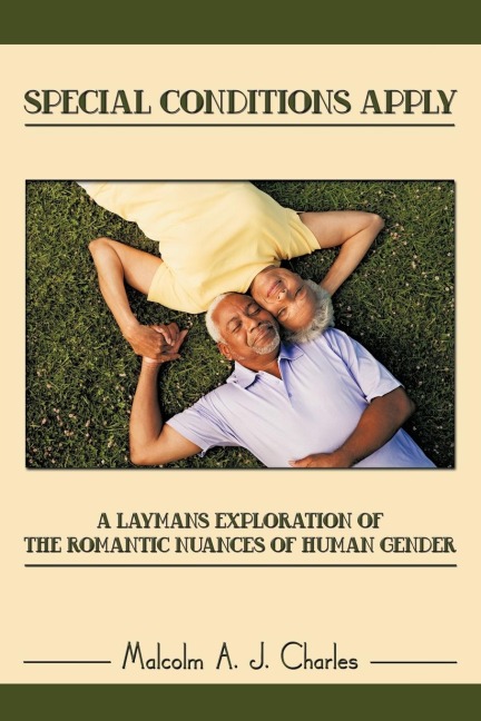 Special Conditions Apply: A Laymans Exploration of the Romantic Nuances of Human Gender