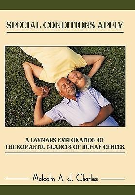 Special Conditions Apply: A Layman's Exploration of the Romantic Nuances of Human Gender