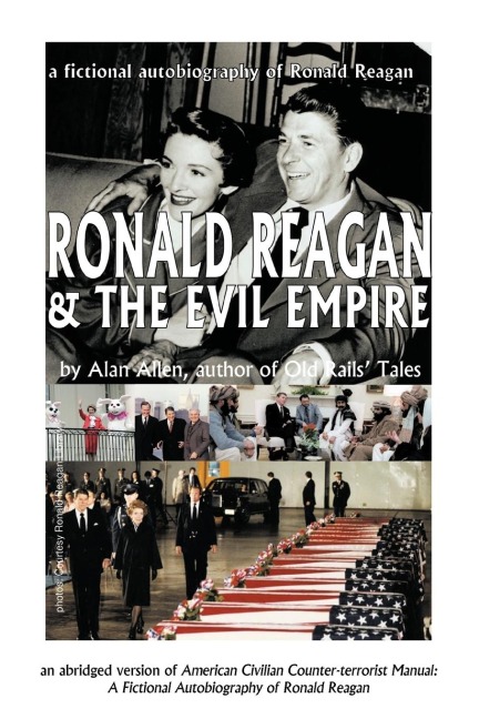 Ronald Reagan & the Evil Empire: A Fictional Autobiography of Ronald Reagan