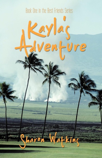 Kaylas Adventure: Book One in the Best Friends Series