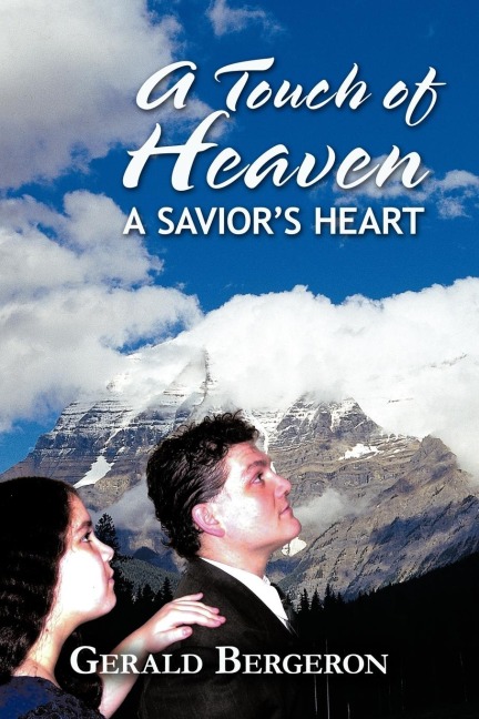 A Touch of Heaven: A Saviors Heart