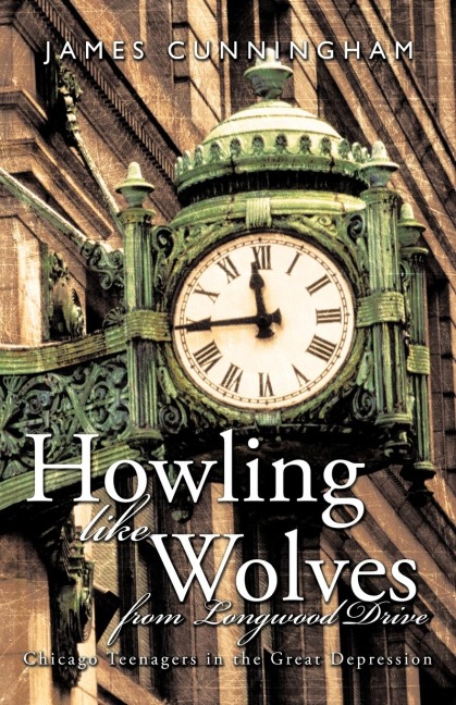 Howling Like Wolves from Longwood Drive: Chicago Teenagers in the Great Depression