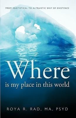 Where Is My Place in This World: From Egotistical to Altruistic Way of Existence