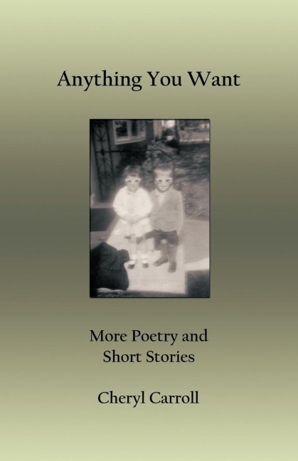 Anything You Want: More Poetry and Short Stories