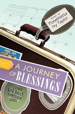 A Journey of Blessings: Living Life Daily, Through God!