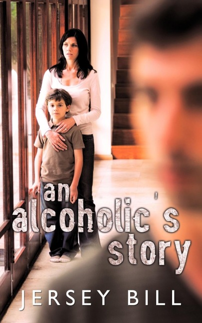 An Alcoholics Story