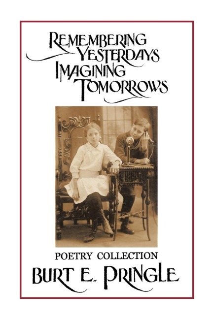 Remembering Yesterdays Imagining Tomorrows: Poetry Collection
