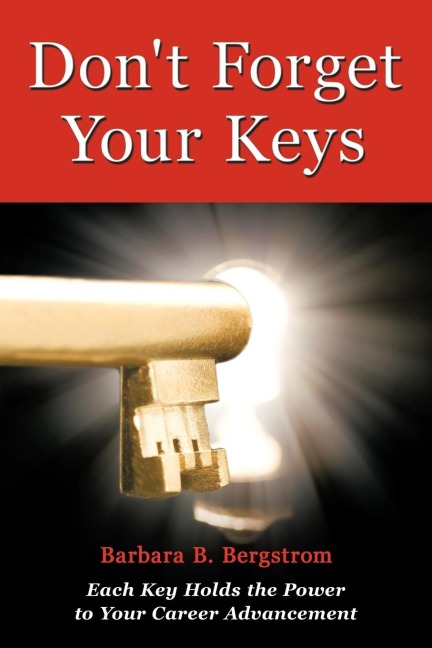 Dont Forget Your Keys: Each Key Holds the Power to Your Career Advancement
