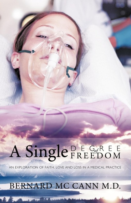 A Single Degree of Freedom: An Exploration of Faith, Love and Loss in a Medical Practice