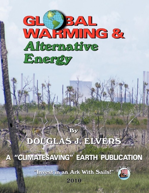 Global Warming & Alternate Energy: A Climatesaving Earth Publication