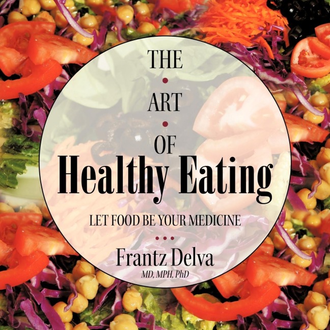 The Art of Healthy Eating: Let Food Be Your Medicine