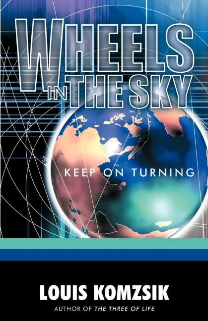 Wheels in the Sky: Keep on Turning