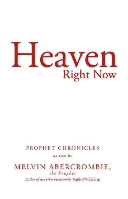 Heaven Right Now: Prophet Chronicles