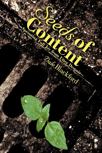 Seeds of Content: Sprouting Full Joy from Utter Despair