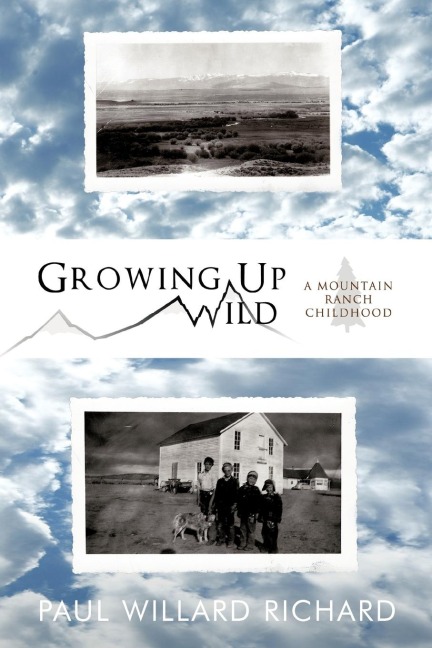 Growing Up Wild: A Mountain Ranch Childhood
