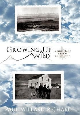 Growing Up Wild: A Mountain Ranch Childhood