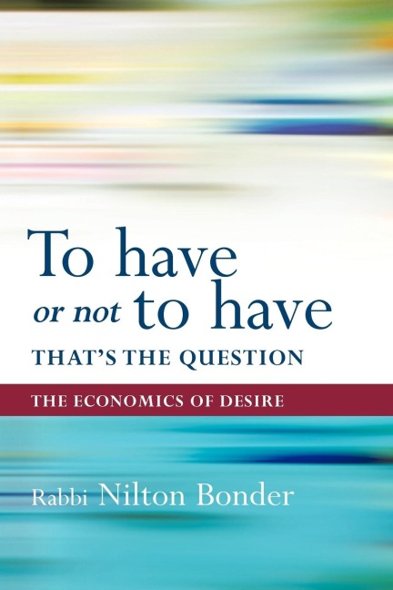 To Have or Not to Have That Is the Question: The Economics of Desire