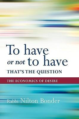 To Have or Not to Have That Is the Question: The Economics of Desire
