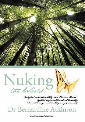 New Definitions Safely "Nuking the World": The Truth About Nuclear Power International Edition