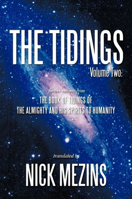 The Tidings: Volume Two: Further Extracts from the Book of Tidings of the Almighty and His Spirits to Humanity